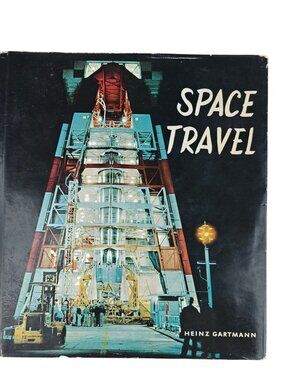 Space Travel Heinz Gartmann 1962 Hardcover Space Exploration Science Rockets